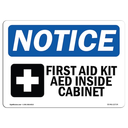 Signmission OSHA Notice Sign, 7" Height, Aluminum, First Aid Kit AED Inside Cabinet Sign With Symbol, Landscape OS-NS-A-710-L-12734